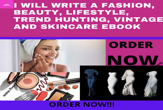 I will write a fashion, beauty, lifestyle, trend hunting, vintage and skincare ebook