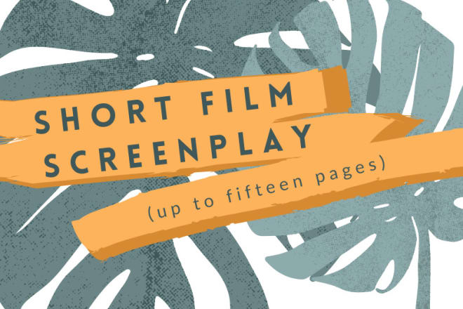 I will write a screenplay for your short film