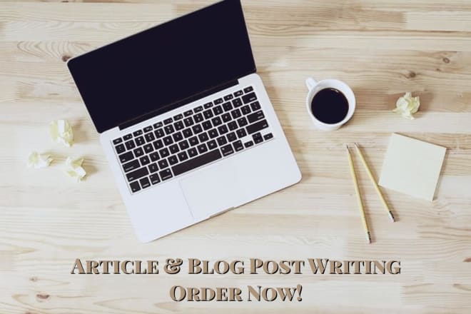I will write articles and blog posts on any topic