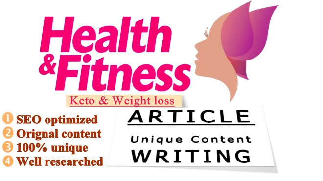 I will write keto diet, weight loss, health and fitness articles