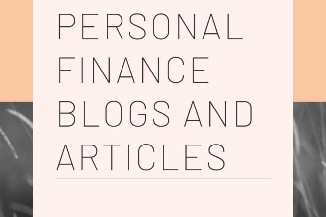 I will write personal finance blog posts and articles