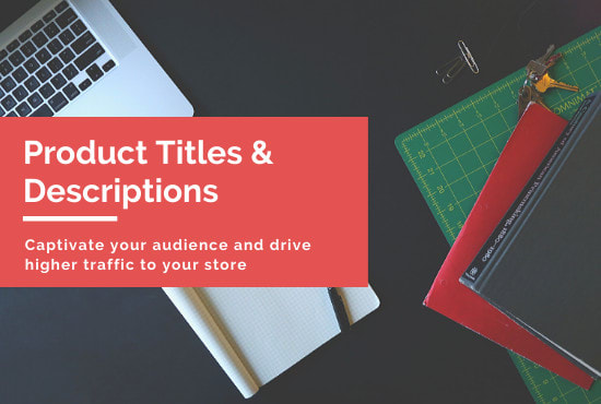 I will write persuasive product titles and descriptions