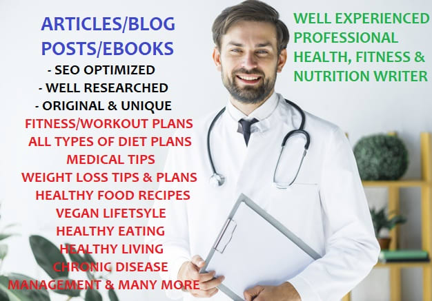 I will write SEO articles on health, fitness, nutrition, diet and medical topics