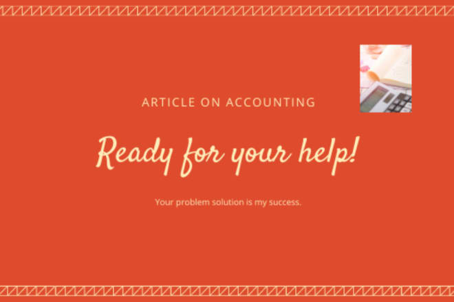 I will write the content of blog and articles for you on accounts and finance