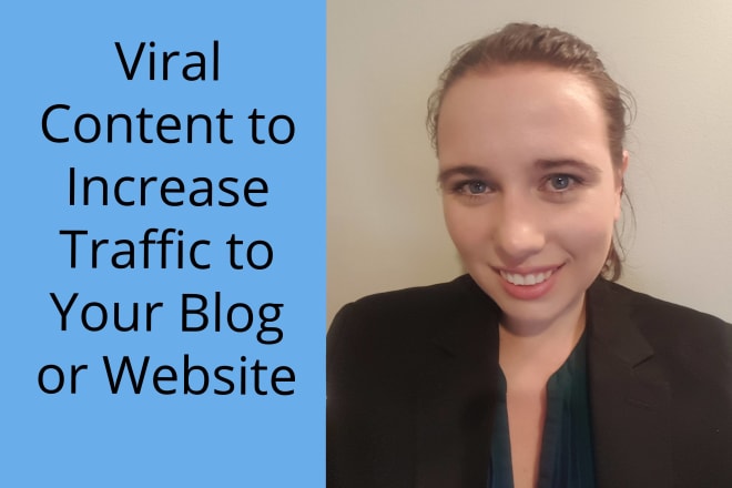 I will write viral content for your website or blog
