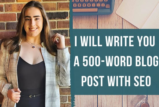I will write you a 500 word blog post with SEO