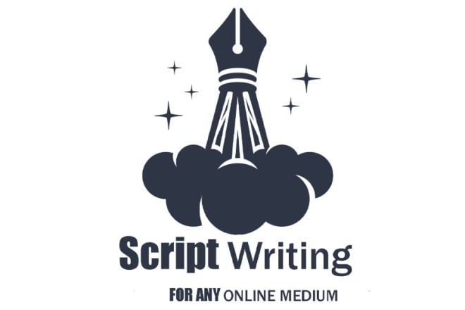 I will write you scripts for any online medium