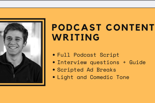 I will write your podcast script and content
