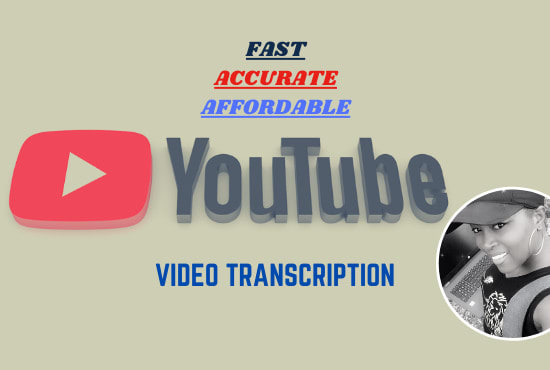 I will accurately transcribe your youtube video in 24 hours