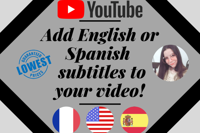 I will add spanish or english subtitles to your youtube video