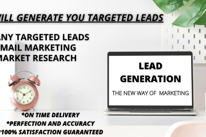 I will be you b2b lead generator and generate targeted leads