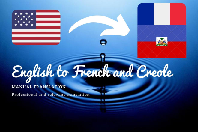 I will be your english to french and creole expert translator
