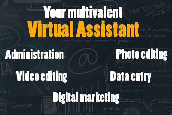 I will be your multi skilled virtual assistant