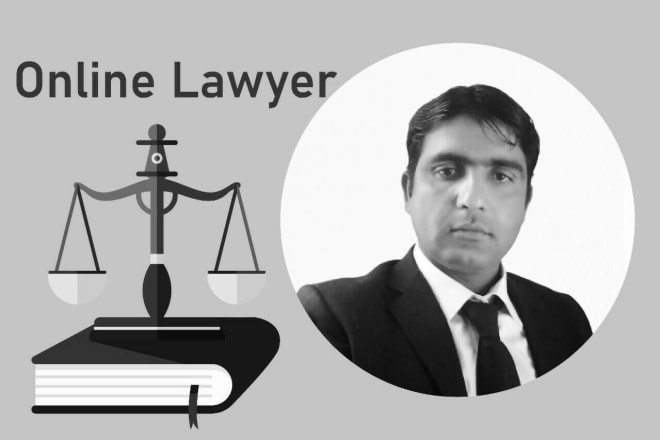 I will be your online lawyer or legal advisor