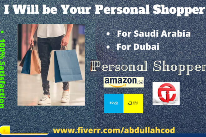 I will be your personal shopper in saudi arabia and dubai