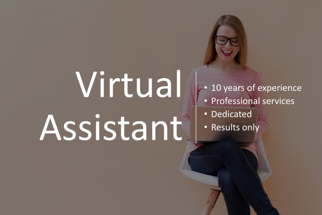 I will be your skilled, multitasking virtual assistant