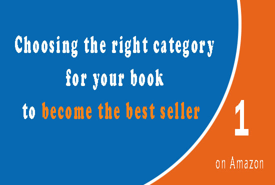 I will choosing the right category for your book on amazon to become the best seller