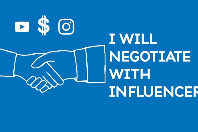 I will contact and negotiate with social media influencer