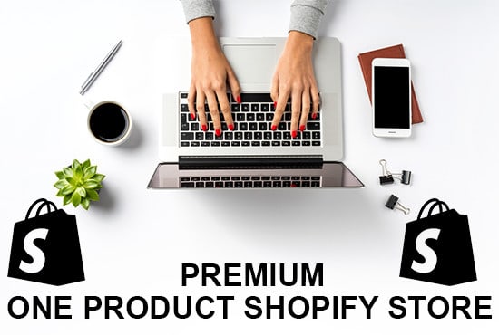 I will create a single, one product shopify store, shopify website