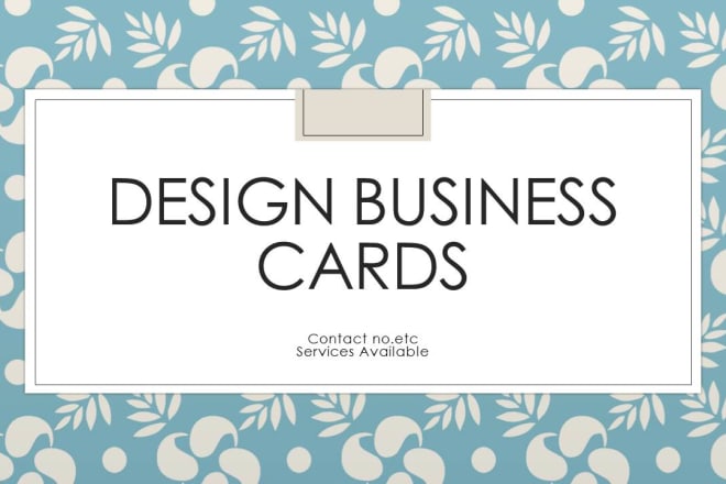 I will create business cards in presentable design