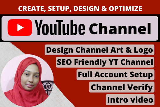 I will create, setup, design and optimize youtube channel