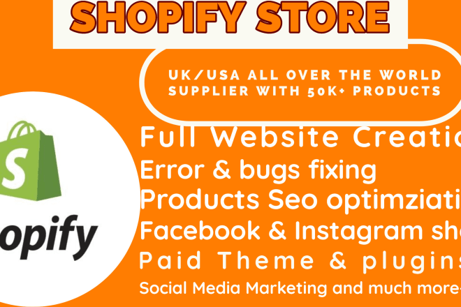 I will create shopify website, dropshipping store with UK,USA, europe, china suppliers