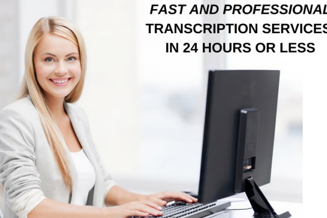 I will deliver a fast and flawless audio and video transcription