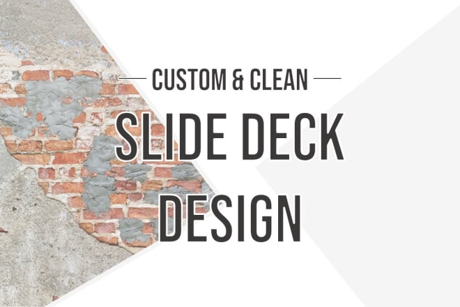 I will design a clean slide deck presentation in powerpoint