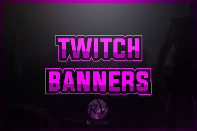 I will design an awesome twitch banner for you