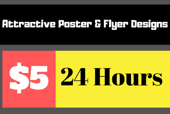 I will design attractive poster and flyer for you in 24 hours