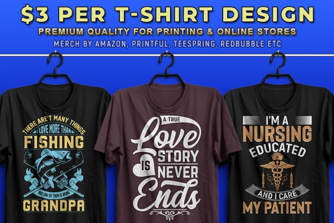 I will design bulk t shirt for printing and online stores