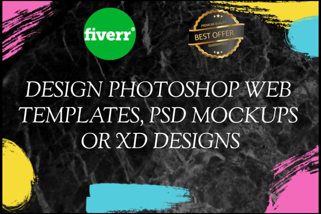 I will design photoshop web templates, PSD mockups, or xd designs