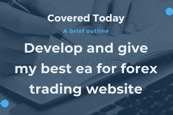 I will develop and give my best ea for forex trading website