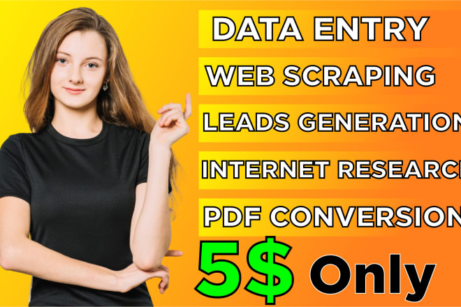 I will do data entry web scraping data mining leads generation