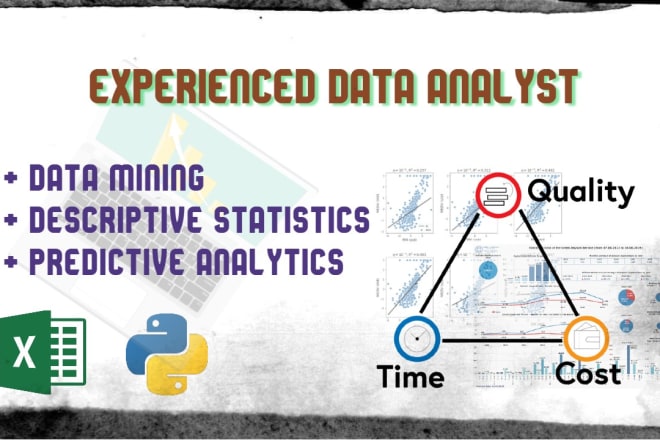 I will do data wrangling, descriptive statistics, correlation, anova with python, excel