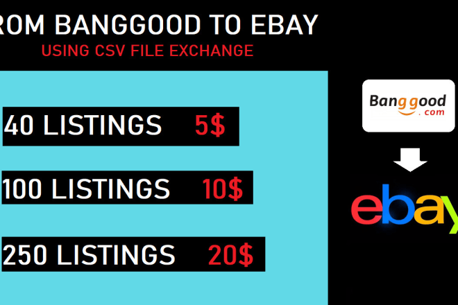 I will do ebay listings from banggood using CSV file exchange