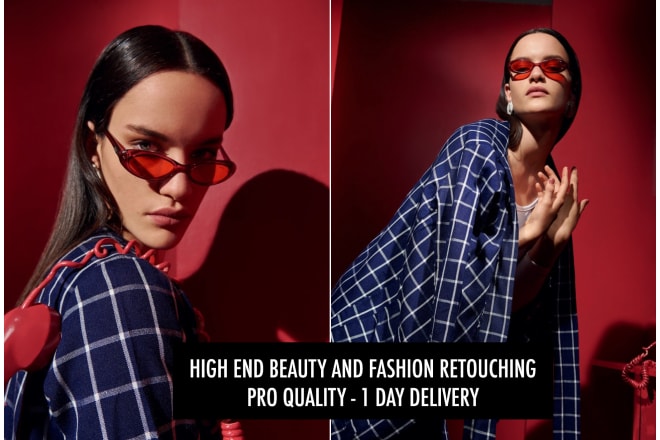 I will do high end beauty retouching and fashion editorial
