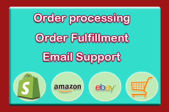 I will do orders fulfillment orders processing online and email support