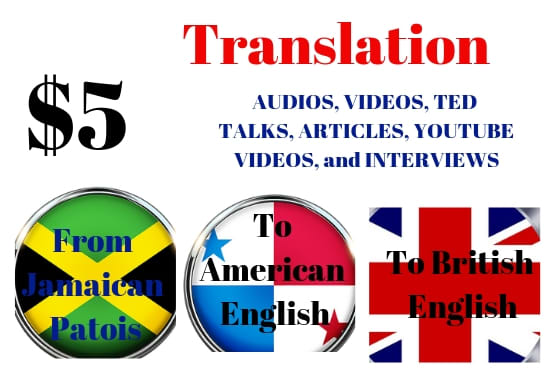 I will do translations from jamaican patois to english for you