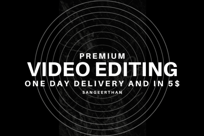 I will do video editing and post production