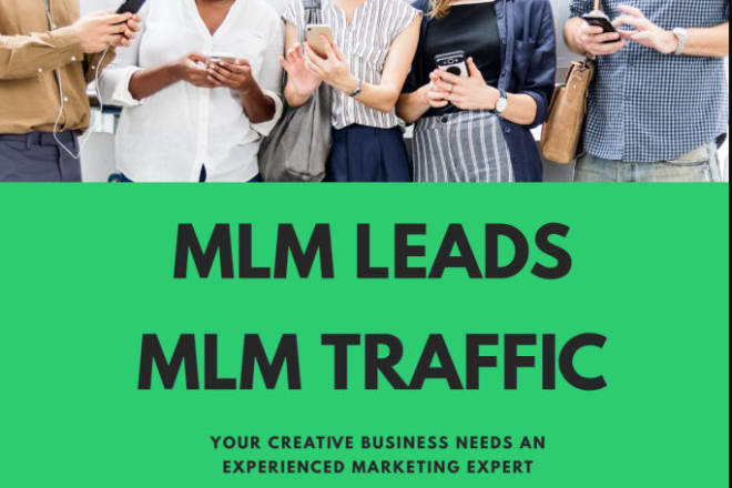 I will do viral mlm promotion, network marketing, solo ads to get mlm leads