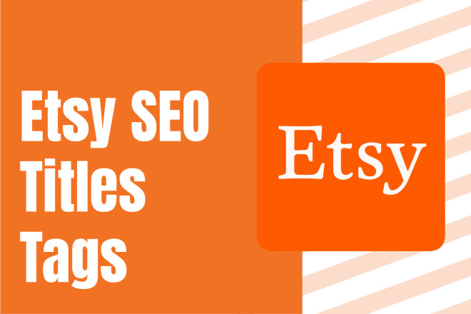 I will find the best title and tags for your etsy shop listings