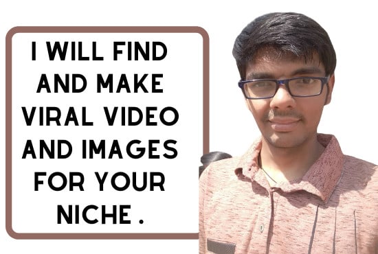 I will find viral videos and pictures of your niche