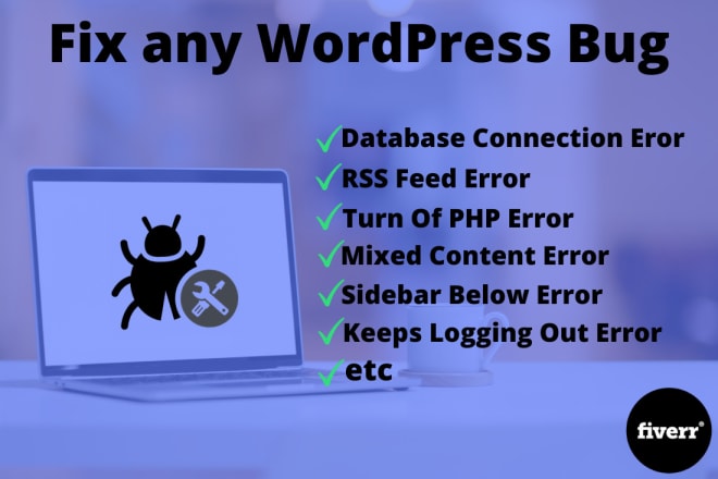 I will fix any wordpress issue, complete wordpress bug fixing
