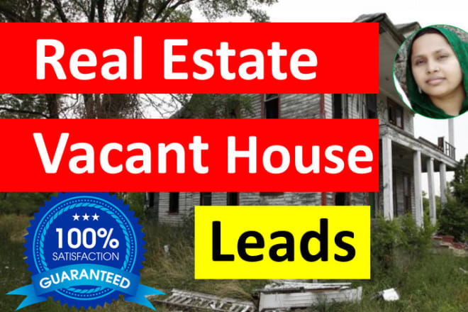 I will give real estate vacant house leads