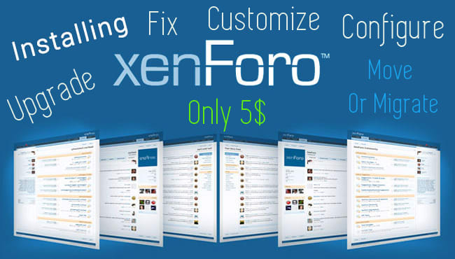 I will install, upgrade xenforo, configure, fix, customize xenforo