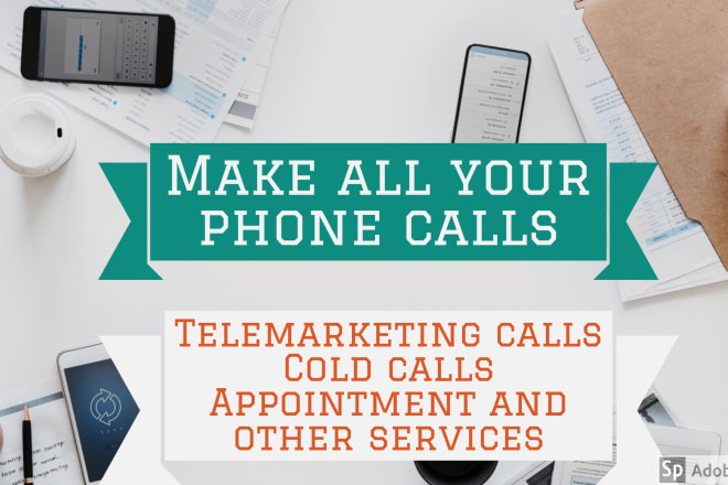 I will make all your telemarketing and cold calls