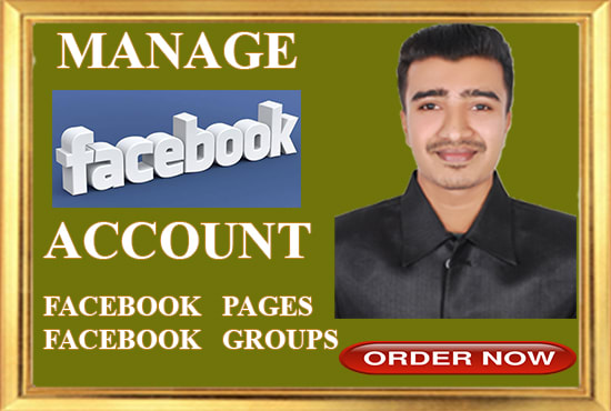 I will manage your facebook account,pages and groups