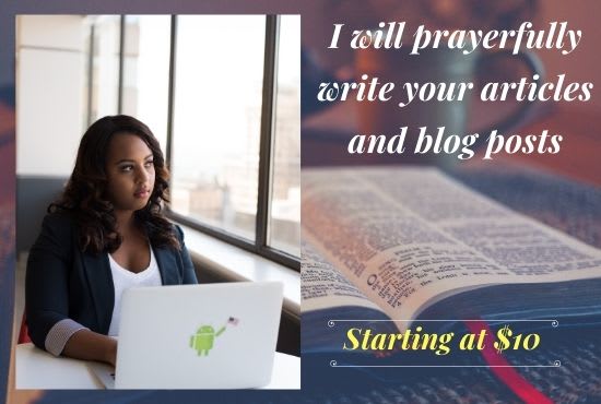 I will prayerfully write your christian articles and blog posts