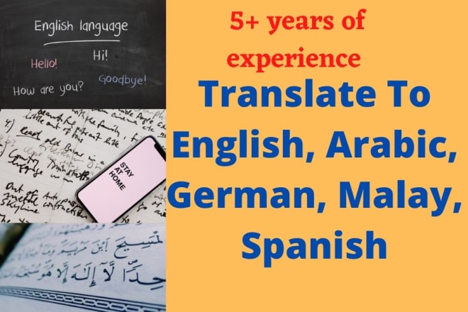 I will professionally translate english, arabic, german, spanish